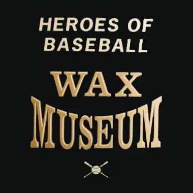 Heroes of Baseball - Wax Museum
